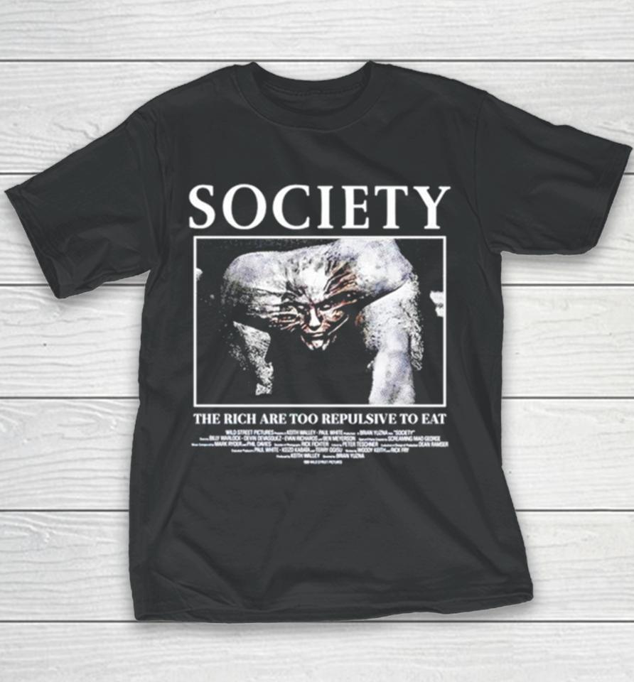 Society The Rich Are Too Repulsive To Eat Youth T-Shirt