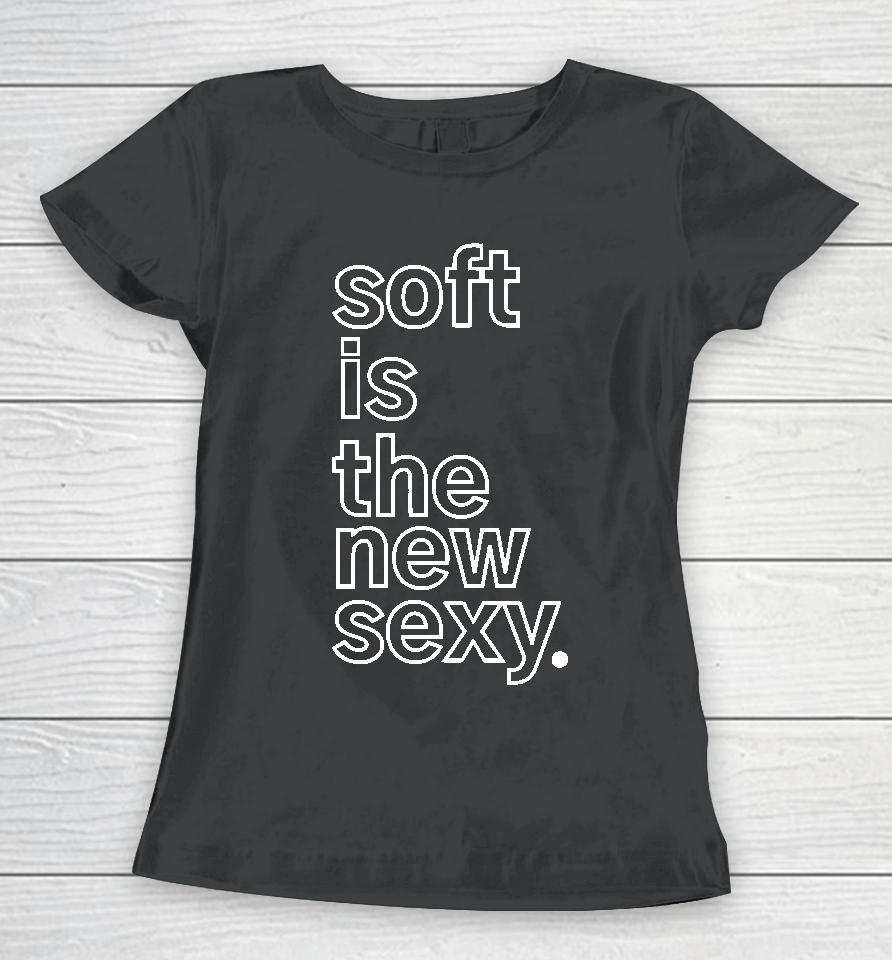 Soft Is The New Sexy Andre Henry Women T-Shirt