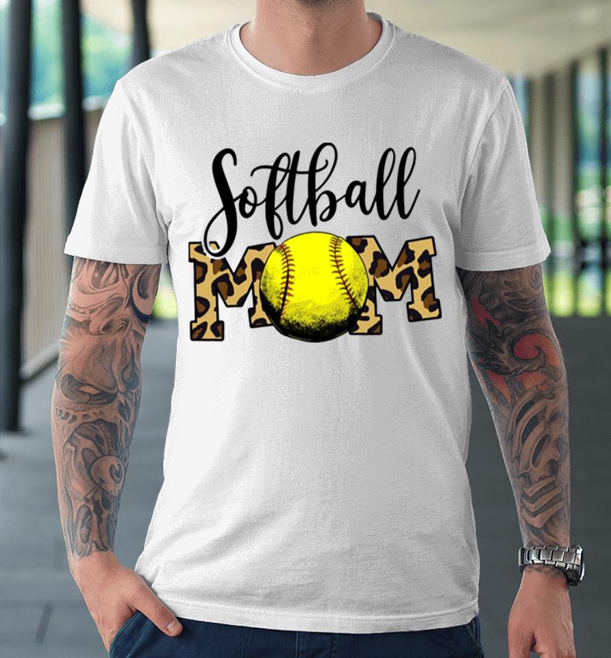 Softball Baseball Ball Mom Leopard Funny Mother’s Day Premium T-Shirt