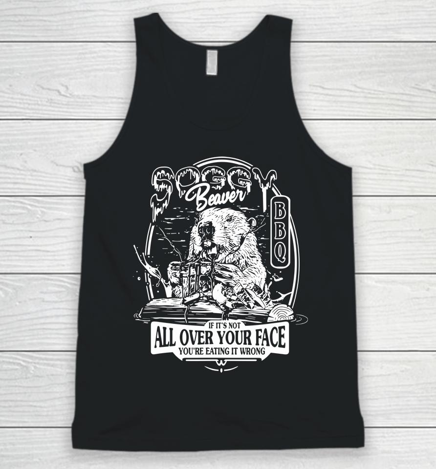 Soggy Beaver Bbq If It's Not All Over Your Face Unisex Tank Top