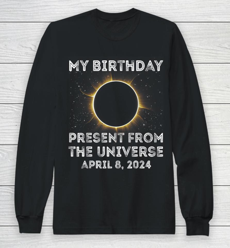 Solar Eclipse 2024 Birthday Present 4.8.24 Totality Universe Long Sleeve T-Shirt
