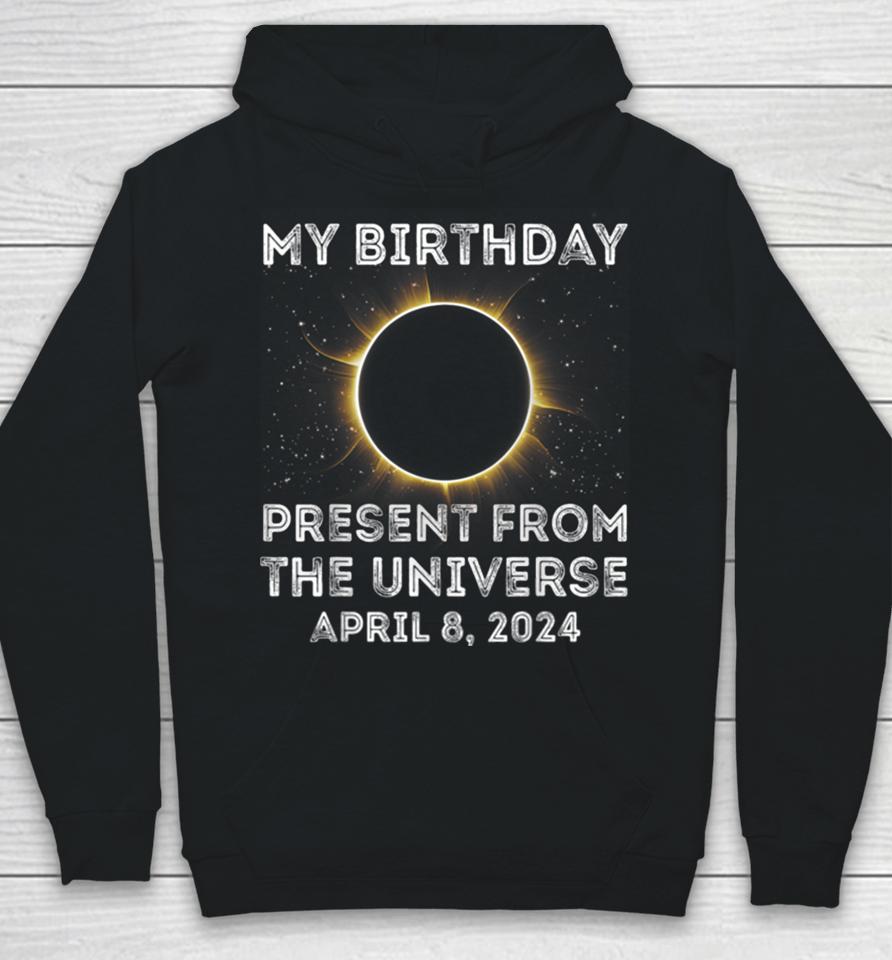 Solar Eclipse 2024 Birthday Present 4.8.24 Totality Universe Hoodie