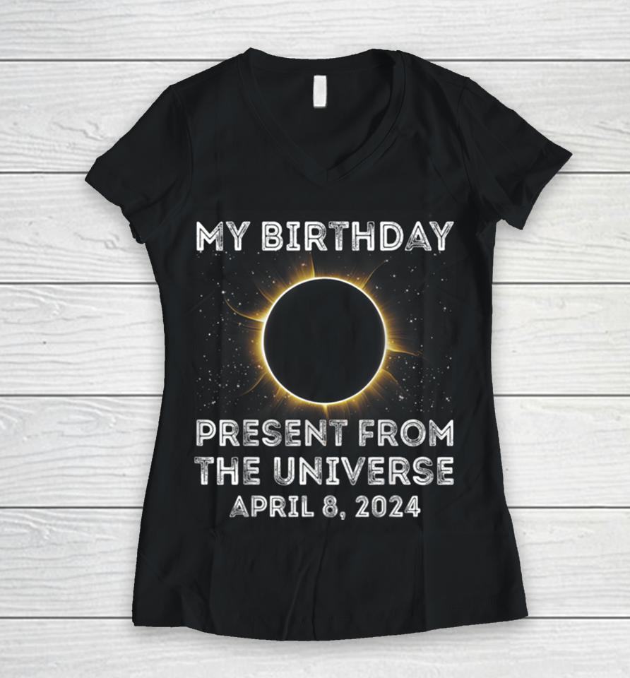Solar Eclipse 2024 Birthday Present 4.8.24 Totality Universe Women V-Neck T-Shirt