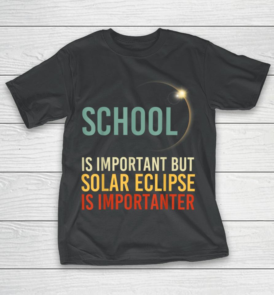 Solar Eclipse 2024 School Solar Eclipse Importanter T-Shirt