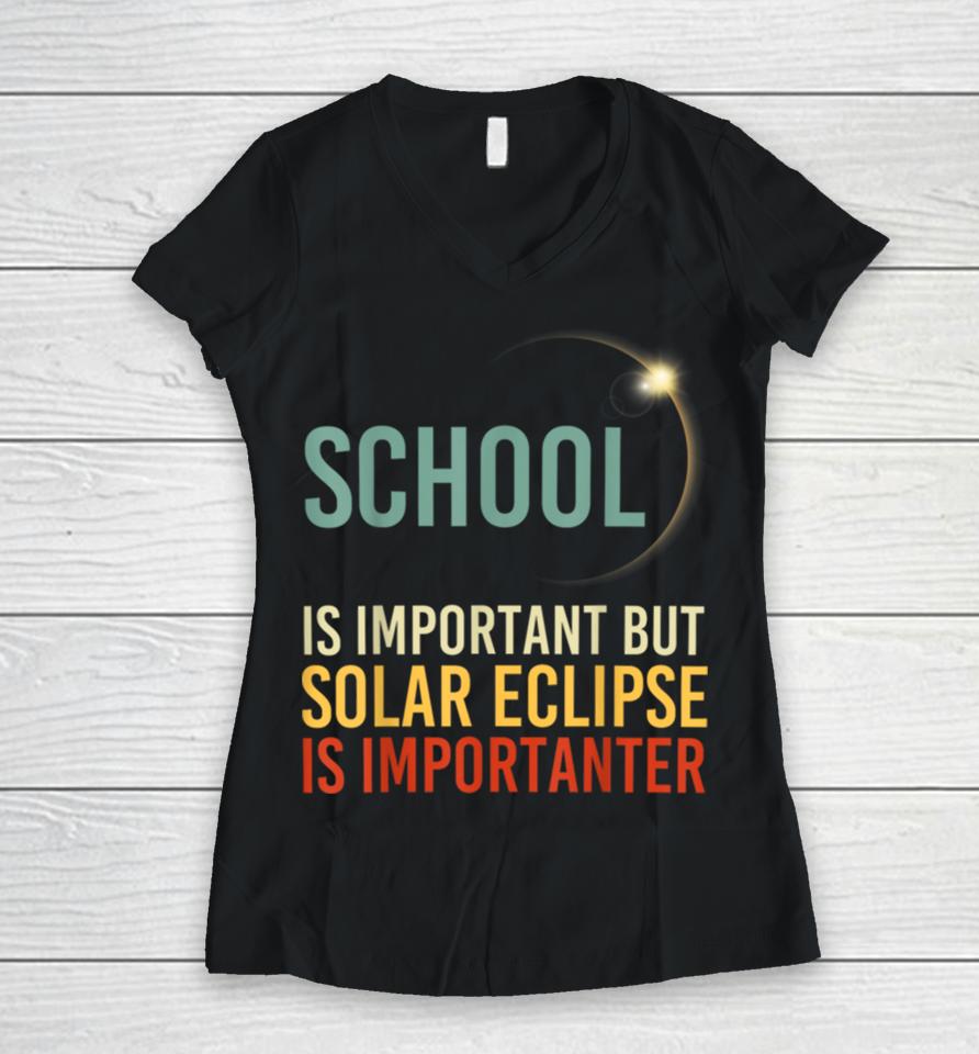 Solar Eclipse 2024 School Solar Eclipse Importanter Women V-Neck T-Shirt
