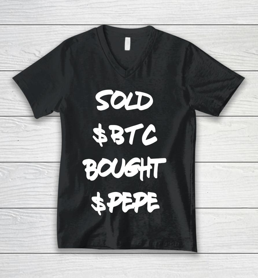 Sold $Btc Bought $Pepe Unisex V-Neck T-Shirt