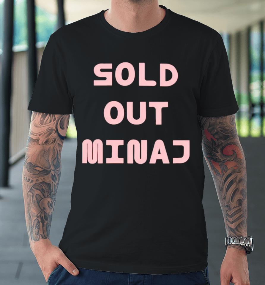 Sold Out Minaj Premium T-Shirt