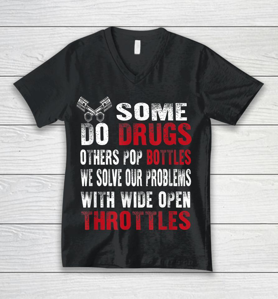 Some Do Drugs Other Pop Bottles Throttles Funny Men Racing Unisex V-Neck T-Shirt