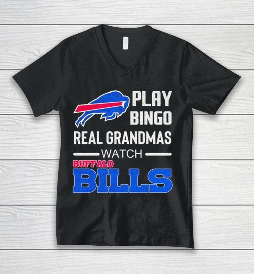 Some Grandmas Play Bingo Real Grandmas Watch Buffalo Bills Football 2024 Unisex V-Neck T-Shirt