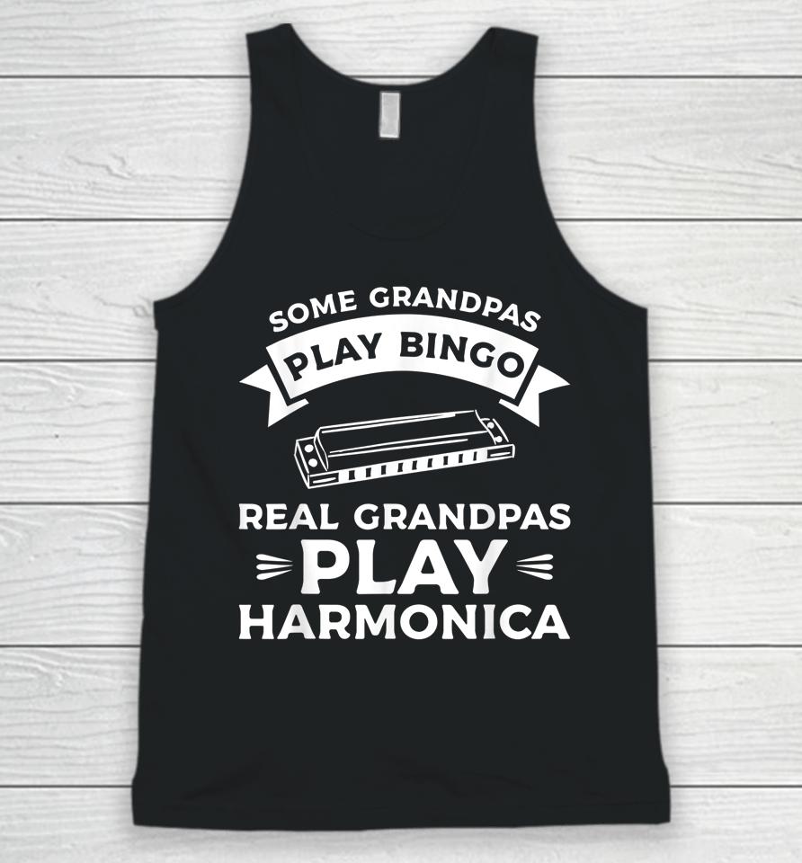 Some Grandpas Play Bingo Real Grandpas Play Harmonica Unisex Tank Top