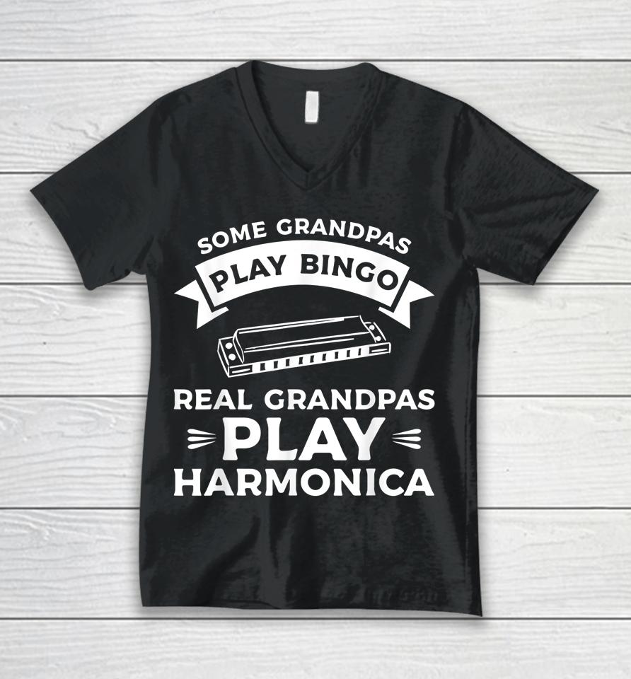 Some Grandpas Play Bingo Real Grandpas Play Harmonica Unisex V-Neck T-Shirt