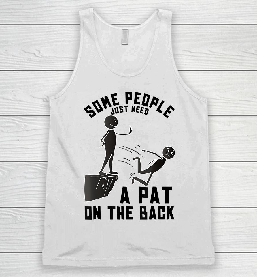 Some People Just Need A Pat On The Back Unisex Tank Top