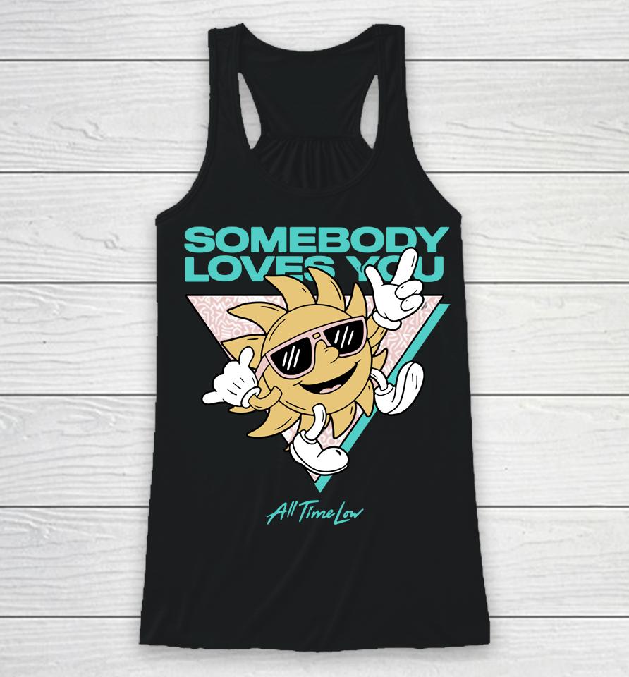 Somebody Loves You All Time Low Racerback Tank
