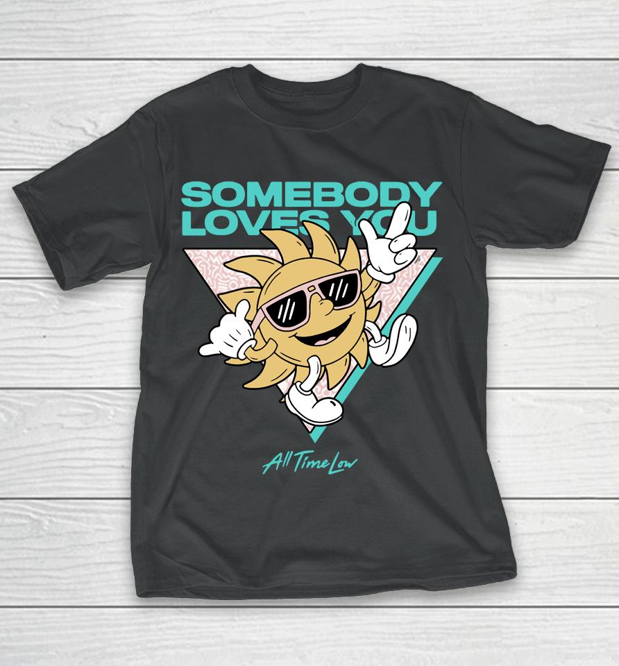 Somebody Loves You All Time Low T-Shirt