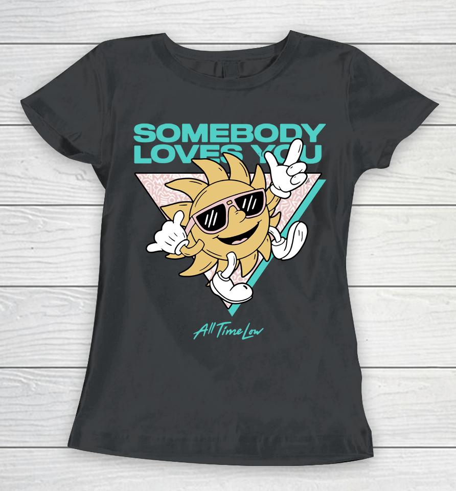 Somebody Loves You All Time Low Women T-Shirt