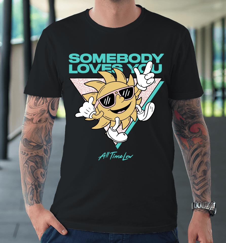 Somebody Loves You Premium T-Shirt
