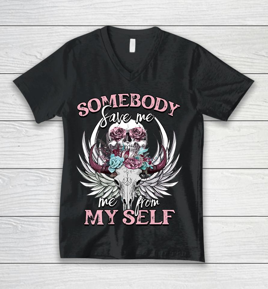 Somebody Save Me From Myself Floral Skull Unisex V-Neck T-Shirt