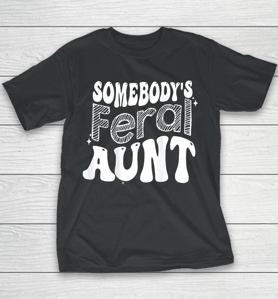 Somebody's Feral Aunt Youth T-Shirt