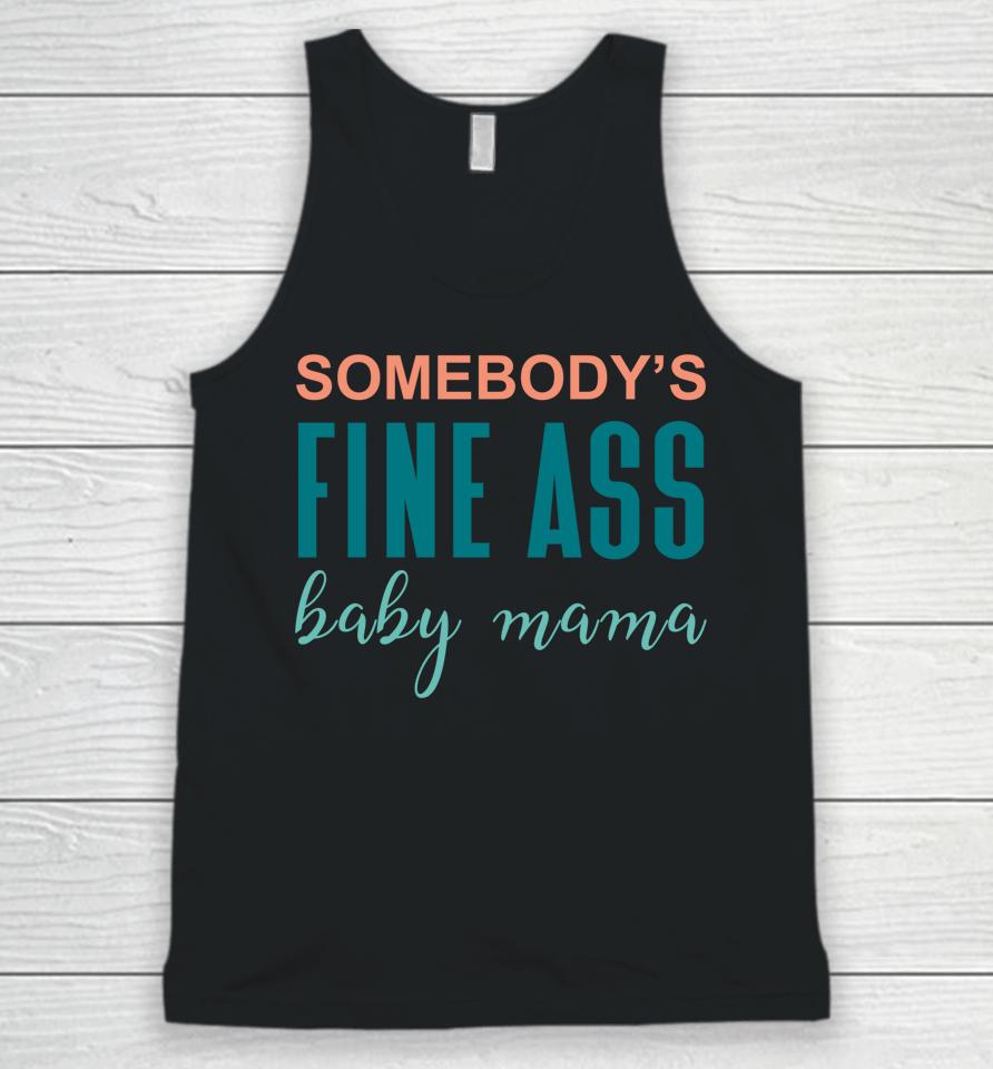 Somebody's Fine A Baby Mama Unisex Tank Top