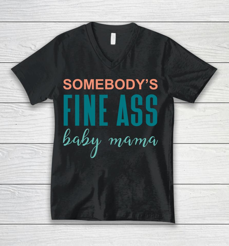 Somebody's Fine A Baby Mama Unisex V-Neck T-Shirt