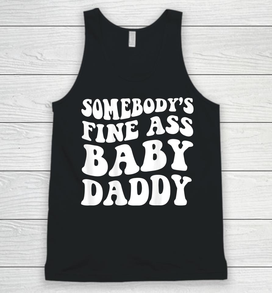 Somebody's Fine Ass Baby Daddy Unisex Tank Top