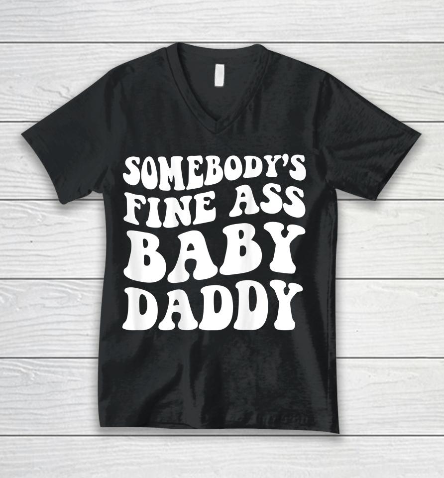 Somebody's Fine Ass Baby Daddy Unisex V-Neck T-Shirt