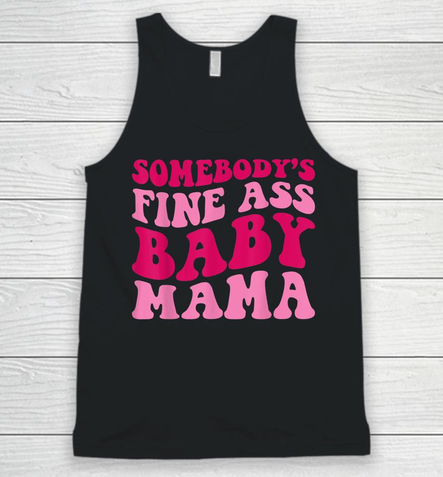 Somebody's Fine Ass Baby Mama Unisex Tank Top
