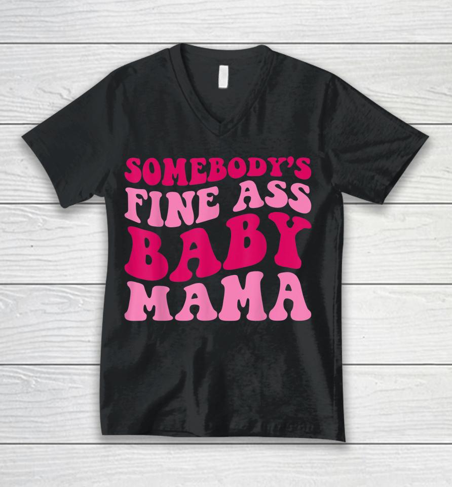 Somebody's Fine Ass Baby Mama Unisex V-Neck T-Shirt