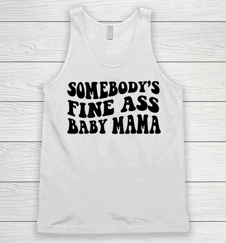 Somebody's Fine Ass Baby Mama Unisex Tank Top