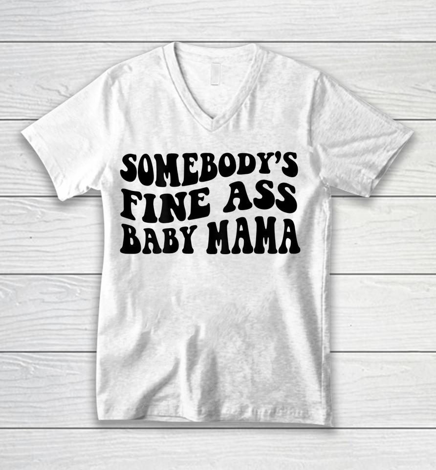 Somebody's Fine Ass Baby Mama Unisex V-Neck T-Shirt