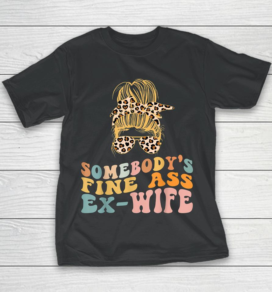Somebody's Fine Ass Ex-Wife Leopard Messy Bun Youth T-Shirt