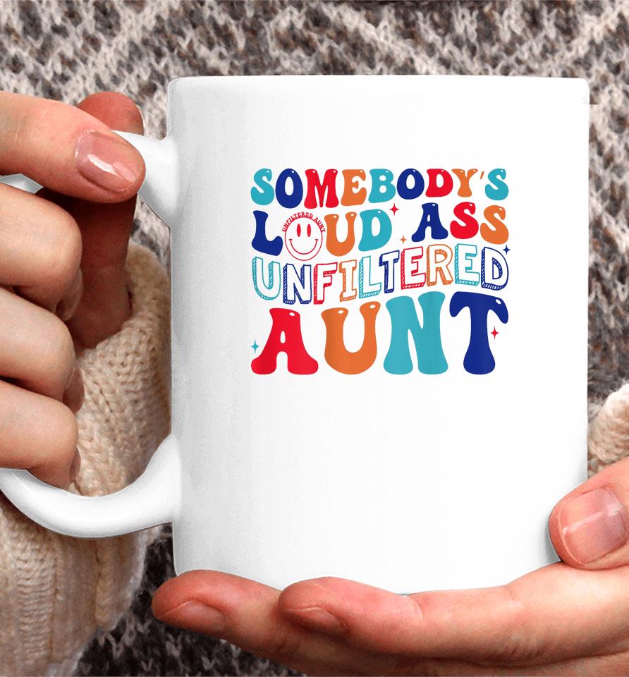Somebody's Loud Ass Unfiltered Aunt Retro Groovy Coffee Mug