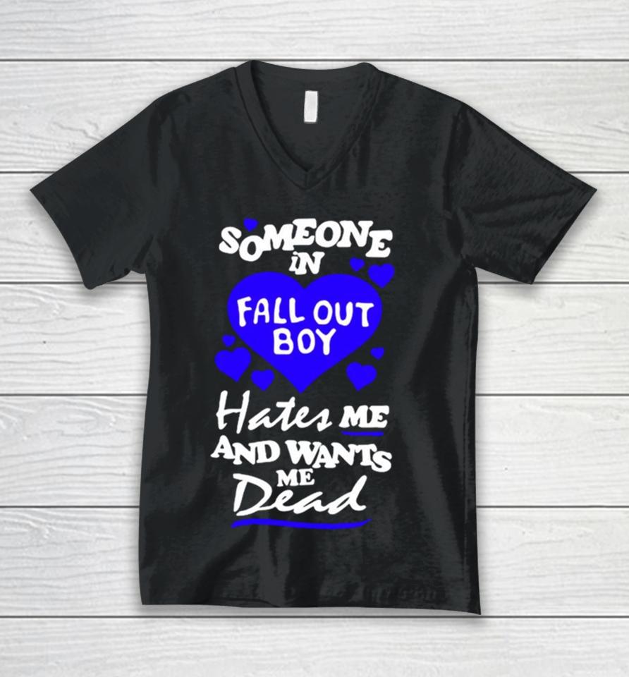 Someone In Fall Out Boy Hates Me And Wants Me Dead Unisex V-Neck T-Shirt