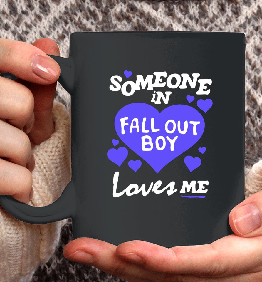 Someone In Fall Out Boy Loves Me Coffee Mug
