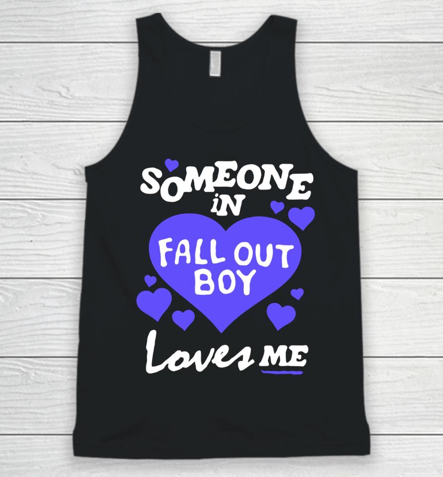 Someone In Fall Out Boy Loves Me Unisex Tank Top