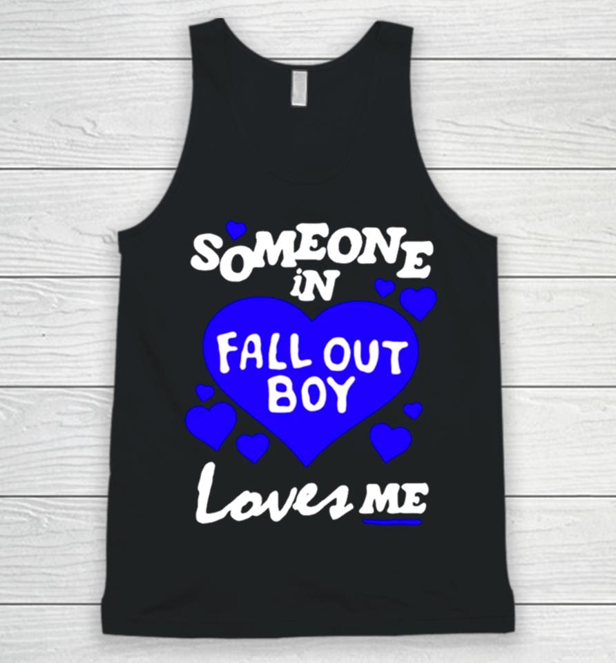 Someone In Fall Out Boy Loves Me Unisex Tank Top