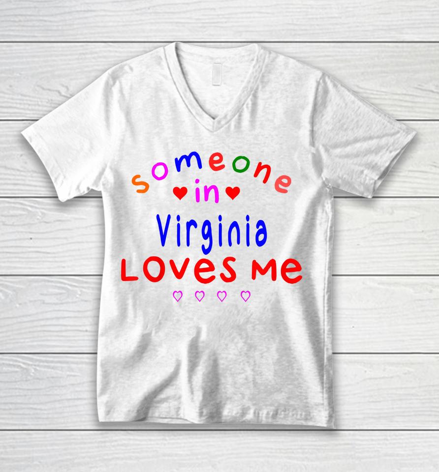 Someone In Virginia Loves Me Unisex V-Neck T-Shirt