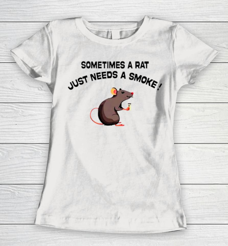 Sometimes A Rat Just Needs A Smoke Women T-Shirt