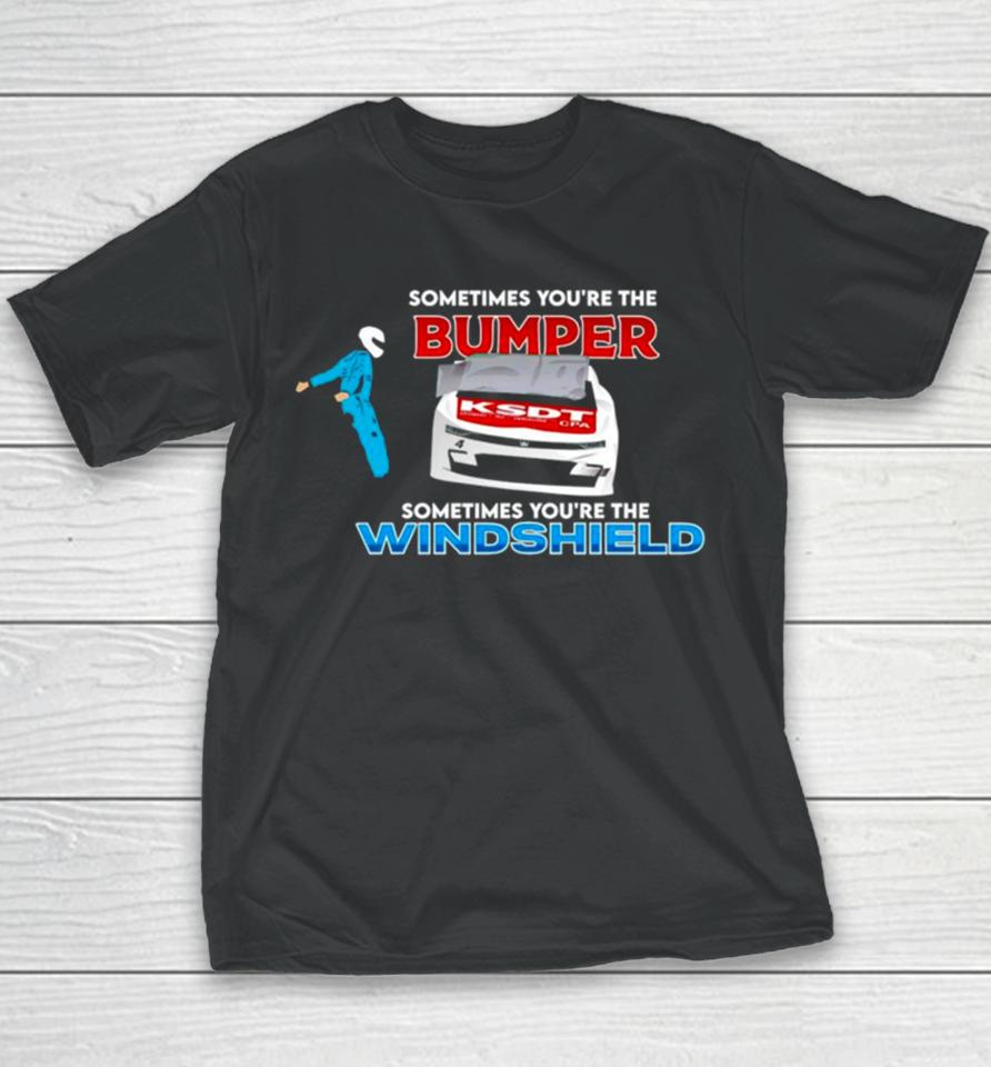 Sometimes You’re The Bumper Sometimes You’re The Windshield Youth T-Shirt