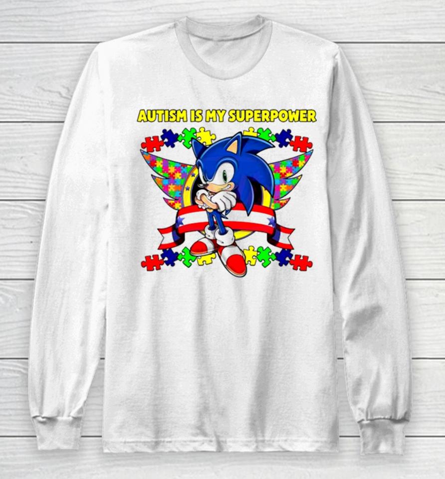 Sonic Autism Is My Superpower Long Sleeve T-Shirt