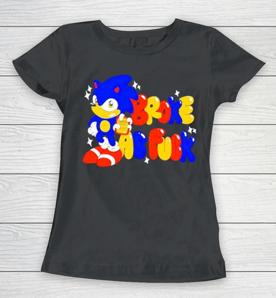 Sonic Broke As Fuck Women T-Shirt