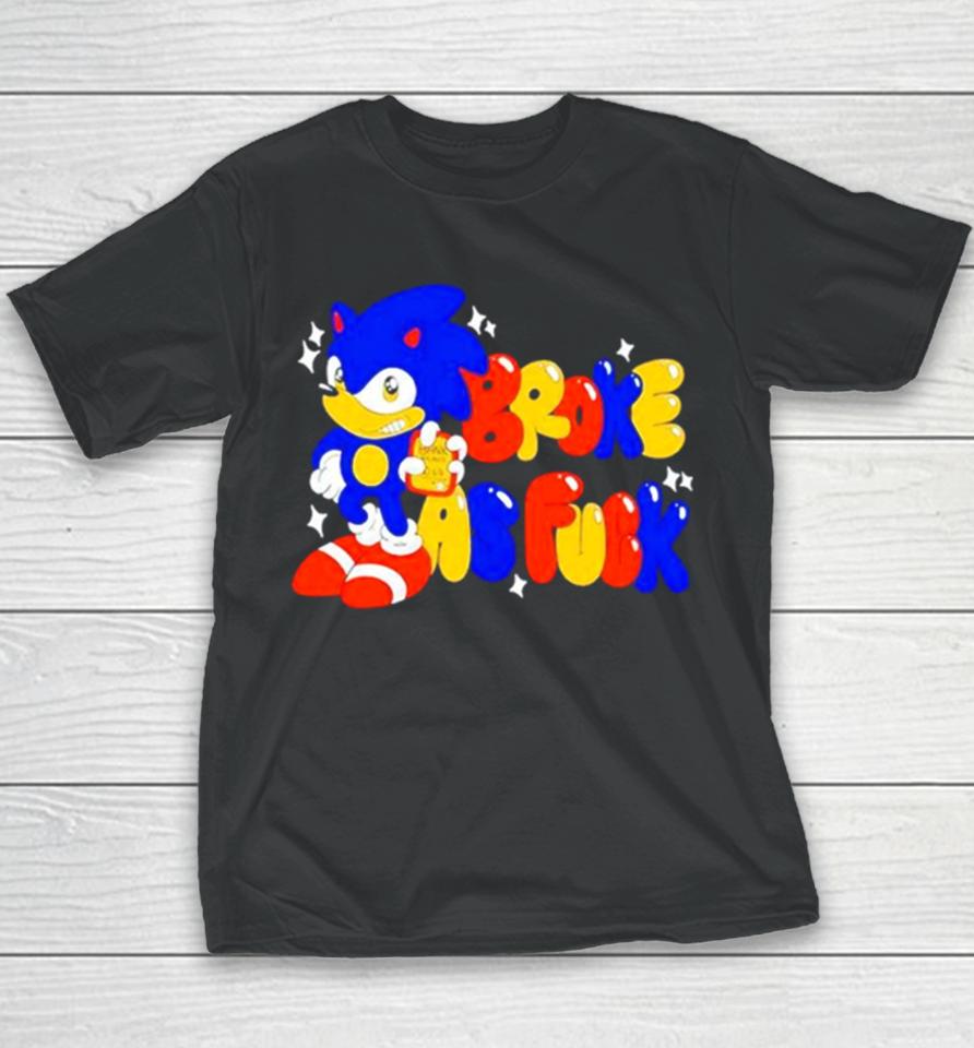Sonic Broke As Fuck Youth T-Shirt