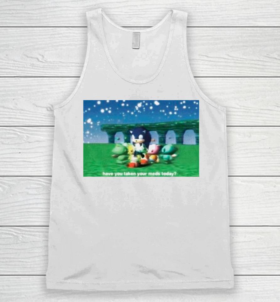Sonic Have You Taken Your Meds Today Unisex Tank Top