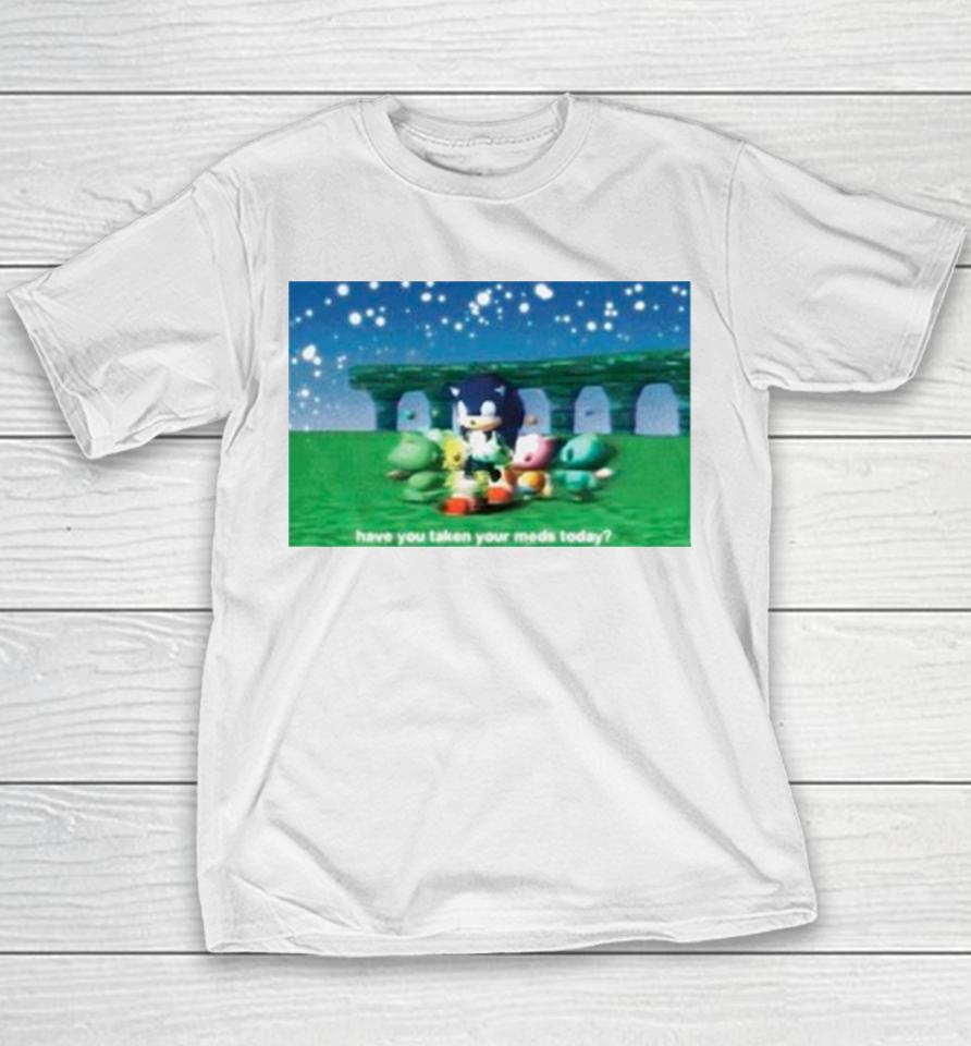 Sonic Have You Taken Your Meds Today Youth T-Shirt