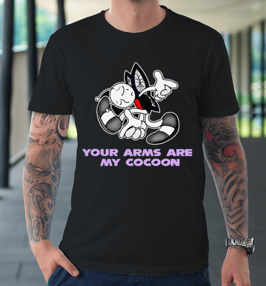 Sonic Your Arms Are My Cocoon Premium T-Shirt