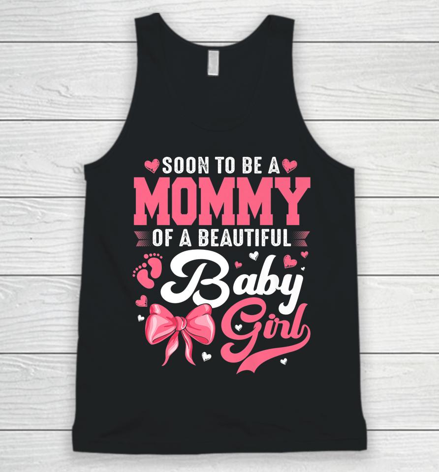 Soon To Be A Mommy Of A Beautiful Baby Girl Gender Reveal Unisex Tank Top