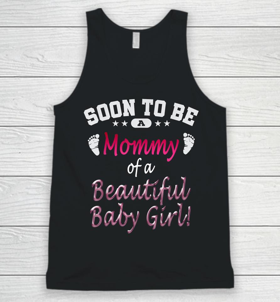 Soon To Be A Mommy Of A Beautiful Baby Girl Unisex Tank Top