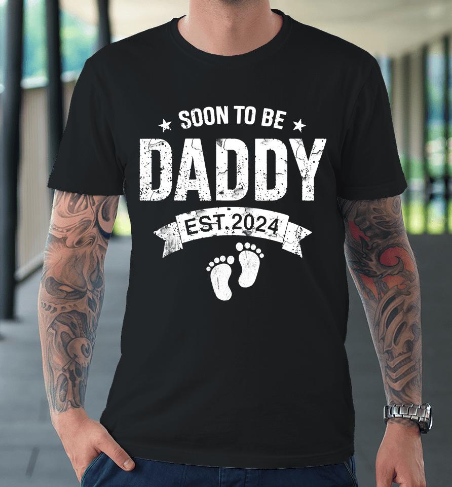 Soon To Be Daddy Est. 2024 Father's Day First Time New Dad Premium T-Shirt