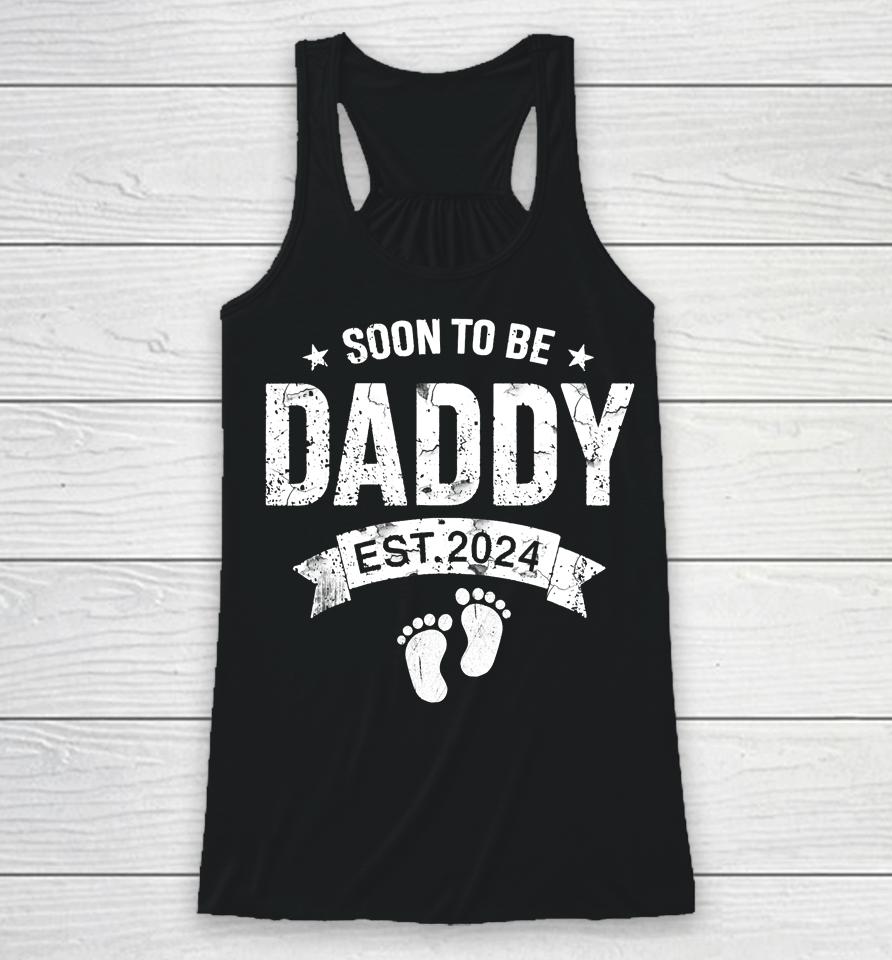 Soon To Be Daddy Est. 2024 Father's Day First Time New Dad Racerback Tank