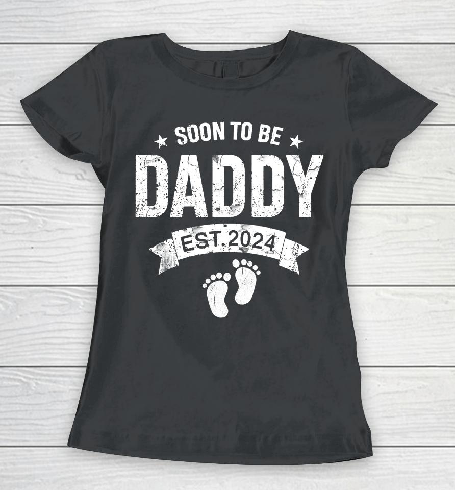 Soon To Be Daddy Est. 2024 Father's Day First Time New Dad Women T-Shirt